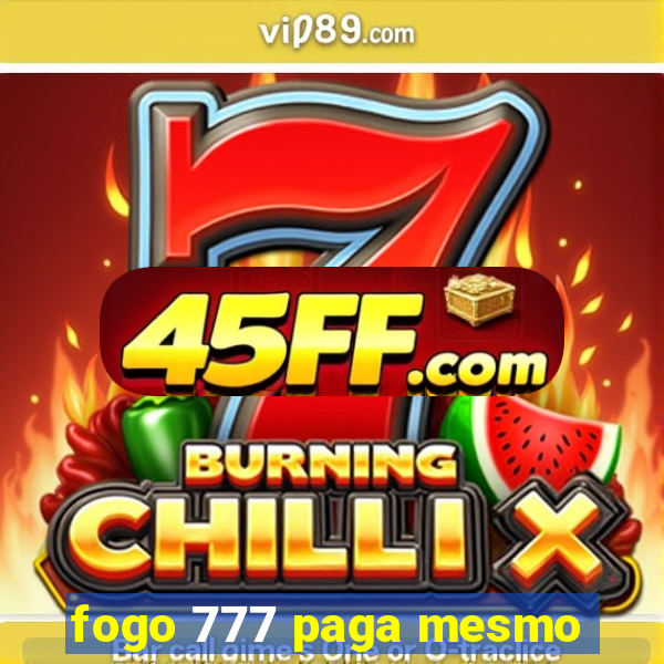 fogo 777 paga mesmo